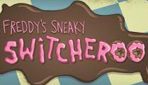 Freddy's Sneaky Switcheroo
